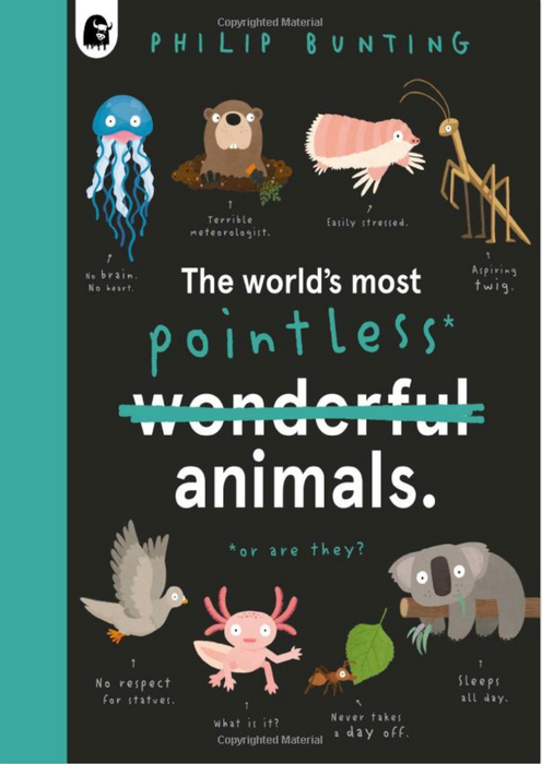 "The World's Most Pointless Animals" by Philip Bunting